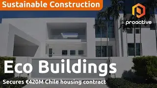 Eco Buildings' Dr Etrur Albani on &euro;420M Chile housing contract using its advanced technology