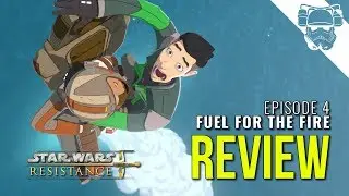 Star Wars Resistance REVIEW - Episode 4 - Fuel for the Fire
