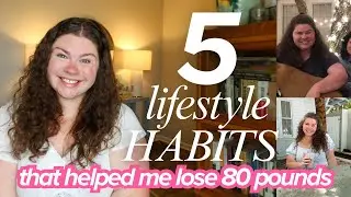 Five Habits that made me lose 80 POUNDS naturally