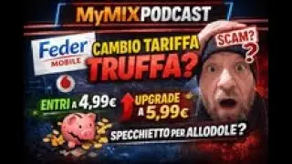 FEDER MOBILE L OFFERTA FLASH CHE SI SPEGNE DOPO L ISCRIZIONE #mymixpodcast ST 3 EP 3