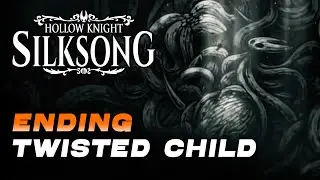 Hollow Knight: Silksong - How To Get Twisted Child Ending (Twisted Child Trophy / Achievement)