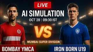 Bombay Ymca VS Iron Born U19 🔥 AI Simulation Match | Mumbai Super Division | F&uacute;tbolStream360