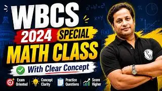 WBCS 2024 Special Math Class | Complete Concept Clarity | Important Chapters & Practice Questions
