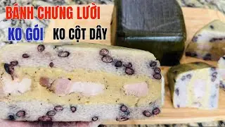 Bánh Chưng LƯỜI KO CẦN LUỘC KO CỘT DÂY KO KHUÔN Ngon HƠN Bánh Truyền Thống Bạn TIN Không..