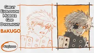 Drawing 1000 anime characters- #16 BAKUGO
