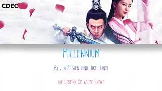 Millennium(千年)By Jin Zhiwen(金志文)& Jike Junyi(吉克隽逸)|The Destiny Of White Snake(天乩之白蛇传说)|(Chi/Pin/Eng)