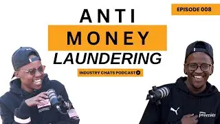 Anti Money Laundering | Industry Chats | EP 008