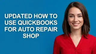 Updated How To Use Quickbooks For Auto Repair Shop - AshleyHowTo
