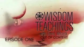 Wisdom Teachings - Out of Context - S01E01