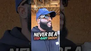 Never become a step-baby daddy&hellip; also known as a stepfather, also known as a crash dummy