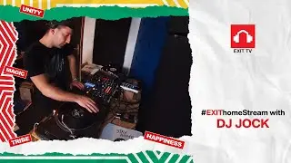 DJ Jock Live Set | EXIT Home Stream