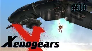 We've Reached the End of Act 1 - Extended Edition | Xenogears - Part 10