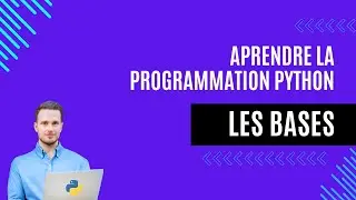 Apprendre La programmation Python (Les bases)