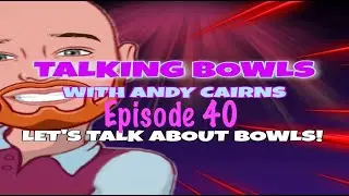 AC Talking Bowls - Episode 40