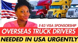 TRUCK DRIVERS NEEDED IN USA 🇺🇸 URGENTLY FOR IMMEDIATE EMPLOYMENT | E-B3 VISA SPONSORSHIP AVAILABLE