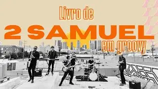 Livro de 2 Samuel em Groove | Resumo Cantado | Bíblia Music