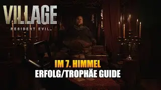 Resident Evil 8 Village - Im 7. Himmel - Erfolg/Troph&auml;e Guide