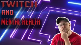 How to grow on Twitch and Mental Health tips during the pandemic.