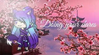 Doing Your Dares |Gacha Life|