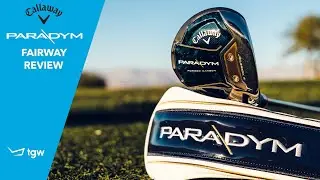Callaway Paradym Fairway Review by TGW