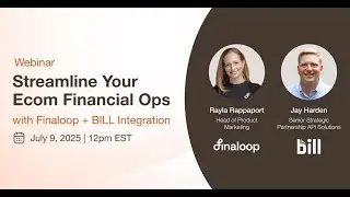 Streamline Your Ecom Financial Ops with Finaloop + BILL Integration