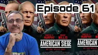 Ep  61: American Siege - Released globally. Watch the humorous dialogue and action - Bruce Willis.
