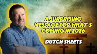 Dutch Sheets PROPHETIC TODAY🔥The 3:33 AM Dream: A Surprising Message for What&rsquo;s Coming in 2026