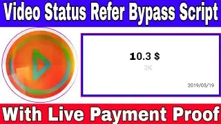 Video Status Refer Bypass Script With Live Payment Proof