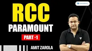 RCC Paramount Part-01 | Civil Engineering | Amit Zarola #civilengineering #unacademy