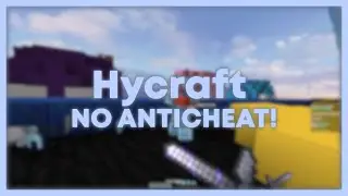 HYCRAFT ANTICHEAT DISABLED AGAIN? | No Anticheat Server in 2024?! | TP Aura, Vanilla Fly, Etc!
