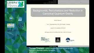 Thomas Thiemann: Canonical Quantum Gravity Dynamics - Loops'24