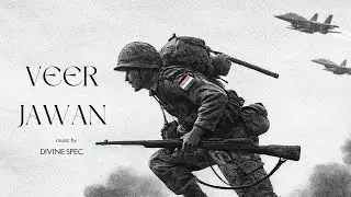 Veer Jawan &ndash; Indian Army Anthem | Powerful Patriotic Song | Desh Bhakti Motivation