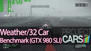 Project Cars - Weather + 32 Cars (GTX 980 SLI Benchmark)(PC)