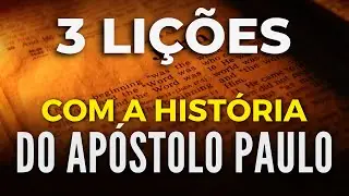 3 LIÇÕES QUE APRENDEMOS COM A HISTÓRIA DO APÓSTOLO PAULO (PAULO DE TARSO)