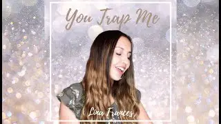 Lina Frances - You Trap Me (Official Music Video)
