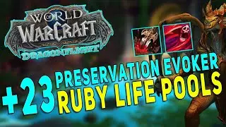 +23 Ruby Life Pools (Tyrannical - Grievous - Bursting) | Preservation Evoker M+ Gameplay | Season 1