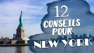 12 Conseils et bons plans pour partir à New York