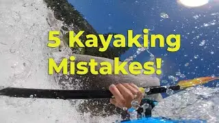 5 Whitewater Kayaking Mistakes That Nearly Sent Me Swimming 🚣&zwj;♂️💦