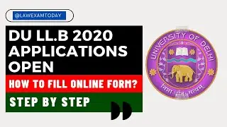 DU LLB 2020 APPLICATIONS OPEN | HOW TO FILL DU LLB ONLINE FORM | ELIGIBLITY  | EVERYTHING IN DETAIL