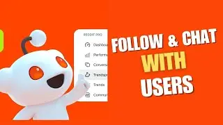 How to Follow Reddit Users and Chat with Them 2025?