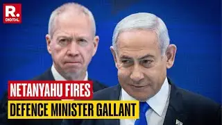 Israeli PM Netanyahu Fires Defence Minister Yoav Gallant Amid Ongoing Gaza War