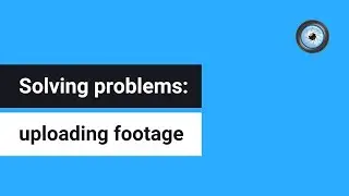 Solving problems: uploading footage to eyeWitness | eyeWitness to Atrocities app