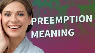 Preemption | meaning of Preemption