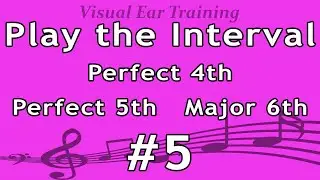 Play the Interval: Perfect 4th, Perfect 5th, Major 6th #5 - Ear Training Exercise
