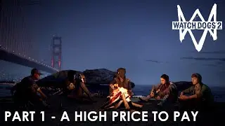 Watch Dogs 2 - Walkthrough Gameplay - Part 1 - A High Price To Pay