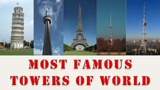 Famous towers of the world