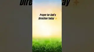 Prayer for Guidance Today 🙏 Ask God to Lead You