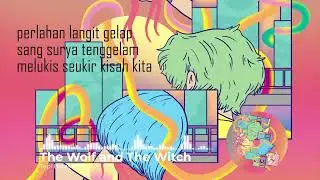 The Wolf and The Witch - Tepi Batas Kota (Video Lyric)