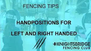 Fencing Tips  Hand positions for Left and Right handed