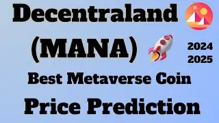 Decentraland MANA Price Prediction For Bull Run | Mana Best MetaVerse Coin To Buy Now For Bull Run.